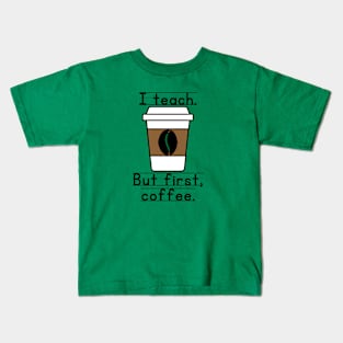 Coffee First Kids T-Shirt